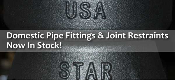 Domestic Pipe Fittings and Domestic Joint Restraints Now in Stock